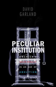 Hardcover Peculiar Institution: America's Death Penalty in an Age of Abolition Book