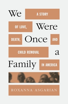 Hardcover We Were Once a Family: A Story of Love, Death, and Child Removal in America Book