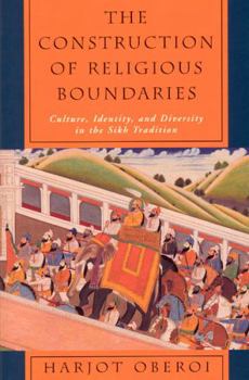 Paperback The Construction of Religious Boundaries: Culture, Identity, and Diversity in the Sikh Tradition Book