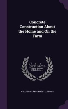 Hardcover Concrete Construction About the Home and On the Farm Book