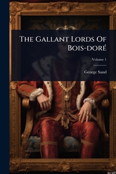 Paperback The Gallant Lords Of Bois-dorÃ(c) Book