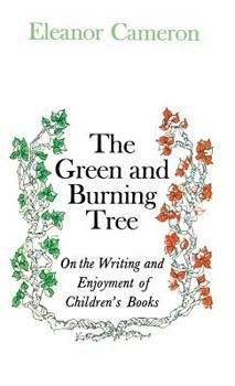 Hardcover Green and Burning Tree: On the Writing and Enjoyment of Children's Books Book