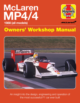 Hardcover McLaren Mp4/4 Owners' Workshop Manual: 1988 (All Models) - An Insight Into the Design, Engineering and Operation of the Most Successful F1 Car Ever Bu Book