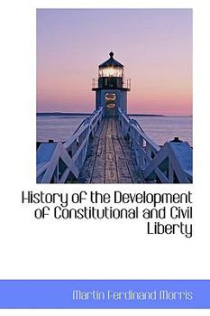 History of the Development of Constitutional and Civil Liberty