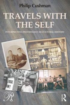 Paperback Travels with the Self: Interpreting Psychology as Cultural History Book