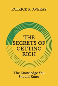 Paperback The Secrets of Getting Rich: The Knowledge You Should Know Book