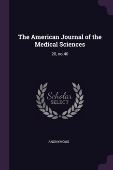 Paperback The American Journal of the Medical Sciences: 20, no.40 Book
