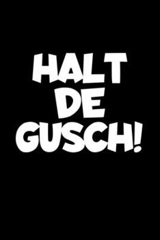 Halt De Gusch!: A5 (Handtaschenformat) Diabetes Tagebuch für 1 Jahr / 53 Wochen. Diabetiker Journal für Blutzuckerwerte mit vorgedruckter ... und Wochenzusammenfassung. (German Edition)