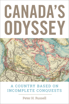 Hardcover Canada's Odyssey: A Country Based on Incomplete Conquests Book