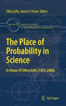 Hardcover The Place of Probability in Science: In Honor of Ellery Eells (1953-2006) Book