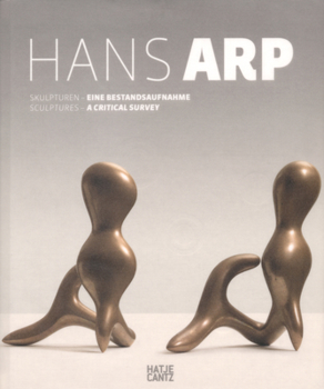 Hardcover Hans Arp: Sculptures: A Critical Survey Book