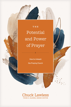 Hardcover The Potential and Power of Prayer: How to Unleash the Praying Church Book