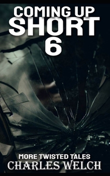 Coming Up Short 6: A Psychological Horror Series