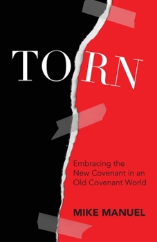 Paperback Torn: Embracing the New Covenant in an Old Covenant World Book