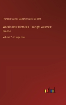 Hardcover World's Best Histories -in eight volumes; France: Volume 7 - in large print Book