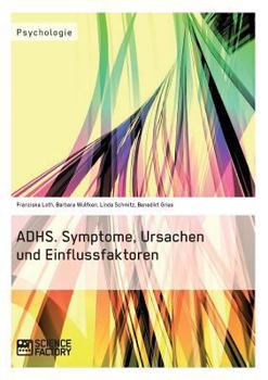 Paperback ADHS. Symptome, Ursachen und Einflussfaktoren [German] Book