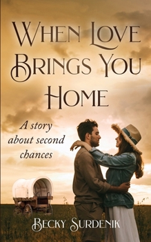 Paperback When Love Brings You Home: A story about second chances Book