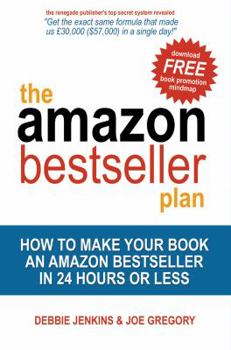 Paperback The Amazon Bestseller Plan: How to Make Your Book an Amazon Bestseller in 24 Hour or Less Book