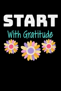 Paperback Start With Gratitude: Blank Lined Journal: Perfect For Daily Reflection & Activities Book