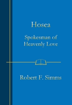 Hardcover Hosea: Spokesman of Heavenly Love Book