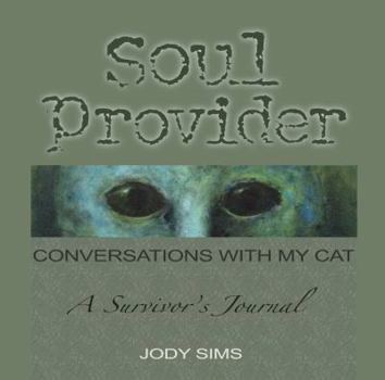 Hardcover Soul Provider: Conversations with My Cat Book