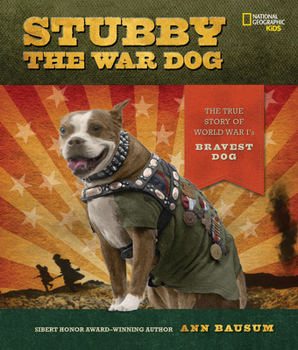 Hardcover Stubby the War Dog: The True Story of World War I's Bravest Dog Book