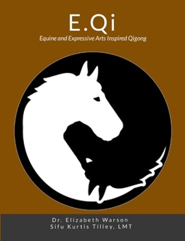 Paperback E.Qi: Equine and Expressive Arts Inspired Qigong Book