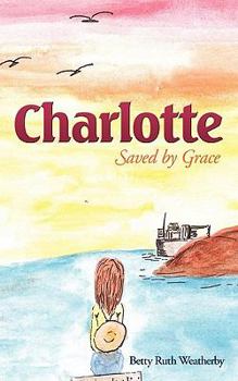 Paperback Charlotte: Saved by Grace Book