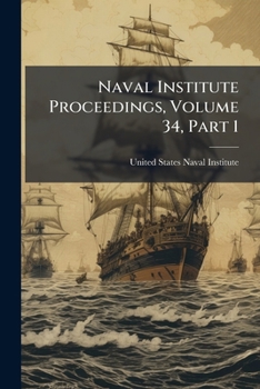 Paperback Naval Institute Proceedings, Volume 34, Part 1 Book