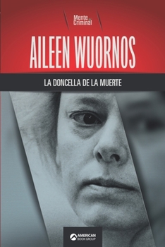 Paperback Aileen Wuornos, la doncella de la muerte [Spanish] Book