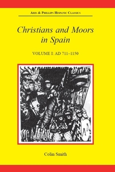 Paperback Christians and Moors in Spain, Volume I: AD 711-1150 Book