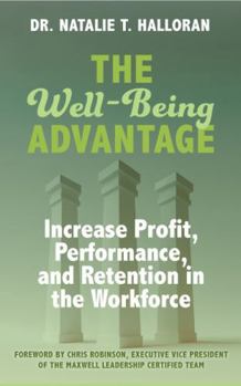 Paperback The Well-Being Advantage: Increase Profit, Performance, and Retention in the Workforce Book