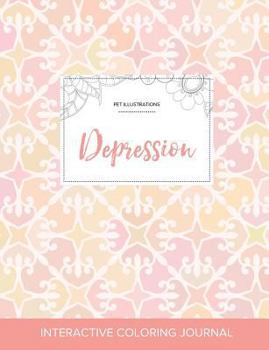 Paperback Adult Coloring Journal: Depression (Pet Illustrations, Pastel Elegance) Book