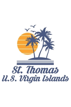 St. Thomas US Virgin Islands: Beach Caribbean Country Notebook Journal Lined Wide Ruled Paper Stylish Diary Vacation Travel Planner 6x9 Inches 120 Pages Gift