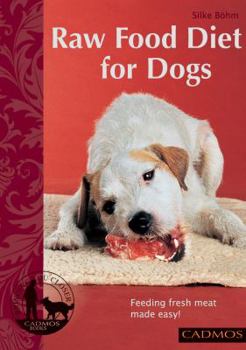 Paperback Raw Food Diet for Dogs: Feeding Fresh Meat Made Easy! Book