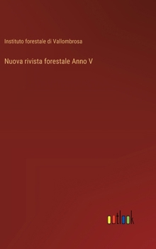 Nuova rivista forestale Anno V (Italian Edition)