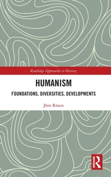 Hardcover Humanism: Foundations, Diversities, Developments Book