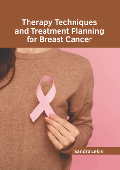 Hardcover Therapy Techniques and Treatment Planning for Breast Cancer Book