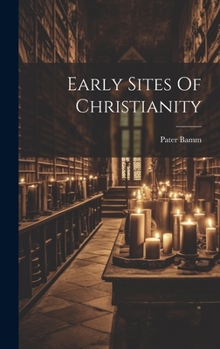 Hardcover Early Sites Of Christianity Book