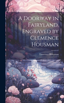 Hardcover A Doorway in Fairyland. Engraved by Clemence Housman Book