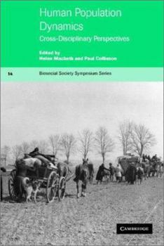 Human Population Dynamics: Cross-Disciplinary Perspectives (Biosocial Society Symposium Series) - Book  of the Biosocial Society Symposium