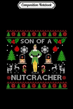 Paperback Composition Notebook: Son of a Nutcracker Ugly Christmas Sweater ELF Squad Xmas Journal/Notebook Blank Lined Ruled 6x9 100 Pages Book