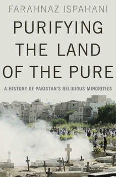 Hardcover Purifying the Land of the Pure: A History of Pakistan's Religious Minorities Book