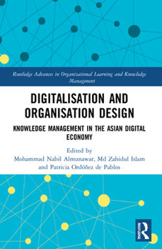 Paperback Digitalisation and Organisation Design: Knowledge Management in the Asian Digital Economy Book