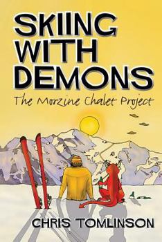 Paperback Skiing with Demons: The Morzine Chalet Project Book