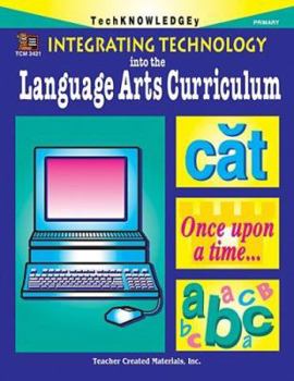 Paperback Integrating Technology into the Language Arts Curriculum Book