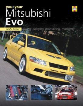Hardcover You & Your Mitsubishi Evo: Buying, Enjoying, Maintaining, Modifying Book