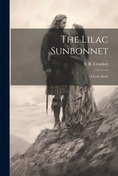 Paperback The Lilac Sunbonnet: A Love Story Book