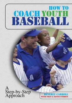 Paperback How to Coach Youth Baseball: A Step-By-Step Approach Book