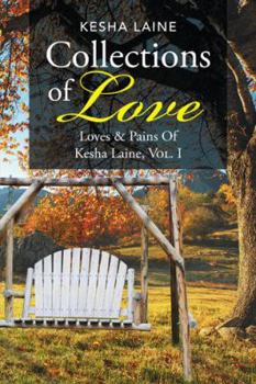 Hardcover Collections of Love: Loves & Pains of Kesha Laine, Vol. 1 Book